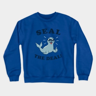 Seal The Deal Crewneck Sweatshirt